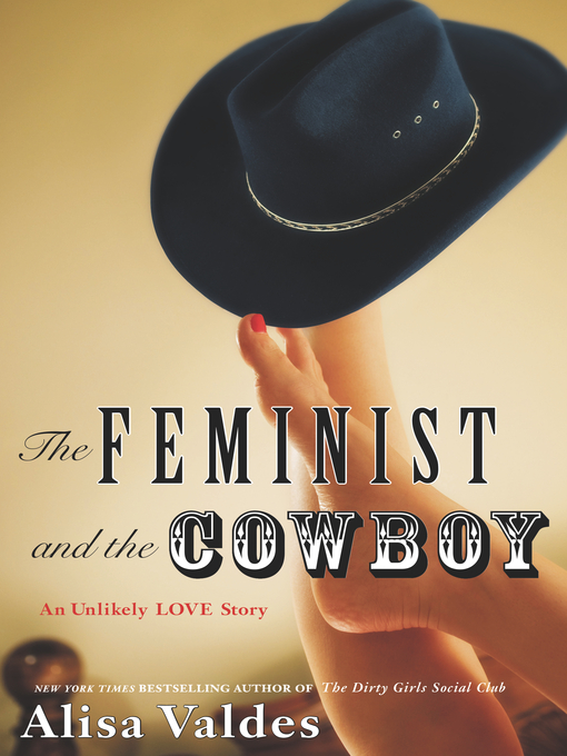 Title details for The Feminist and the Cowboy by Alisa Valdes - Available